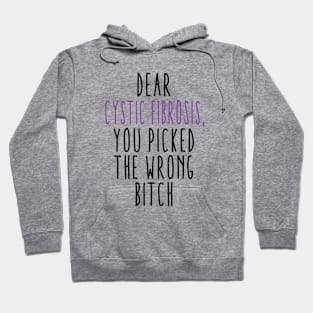 Dear Cystic Fibrosis You Picked The Wrong Bitch Hoodie